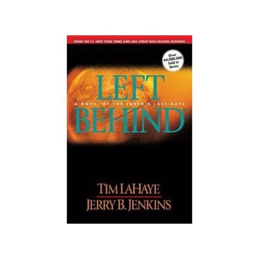Left Behind: A Novel of the Earth's Last Days by LaHaye, Tim